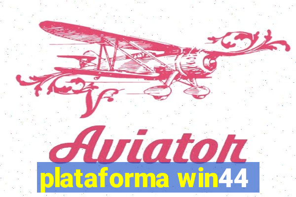 plataforma win44